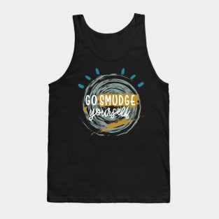Go Smudge Yourself-Sage Cleansing Funny Tank Top